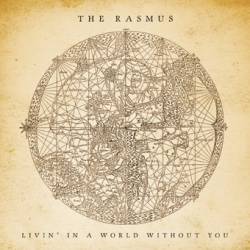 The Rasmus : Livin' in a World Without You